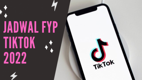 Jadwal FYP TikTok Hari Ini Terbaru 2022